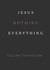 Jesus + Nothing = Everything (ebook)