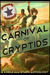 Carnival of Cryptids: An An...