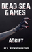Dead Sea Games: Adrift