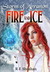 Fire and Ice by R.E. Sheahan Fire and Ice by R.E. Sheahan
