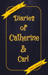Diaries of Catherine and Carl - First Journal Diaries of Catherine and Carl - First Journal
