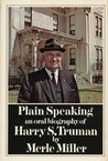 Plain Speaking: an oral biography of Harry S. Truman