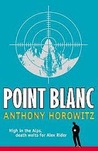 Point Blanc by Anthony Horowitz Point Blanc by Anthony Horowitz