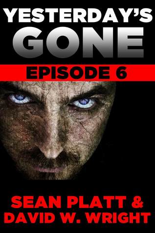 Yesterday's Gone: Episode 6 (Yesterday's Gone, #6)