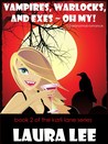 Vampires, Warlocks, And Exes ~ Oh My! A Paranormal Romance Vampires, Warlocks, And Exes ~ Oh My! A Paranormal Romance