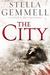 The City by Stella Gemmell The City by Stella Gemmell