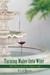 Turning Water Into Wine: 10...