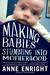 Making Babies: Stumbling Into Motherhood (Paperback)