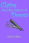 Claire and the haircut of Doom (Claire, #2) Claire and the haircut of Doom (Claire, #2)