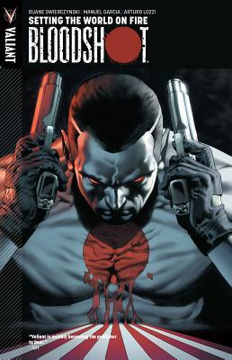 Bloodshot Vol. 1: Setting the World on Fire