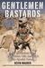 Gentlemen Bastards: On the Ground in Afghanistan with America's Elite Special Forces (Paperback)