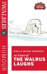 Stella Artois Presents Ten Years of the Walrus Laughs Stella Artois Presents Ten Years of the Walrus Laughs