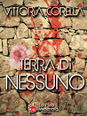 Terra di nessuno by Vittoria Corella Terra di nessuno by Vittoria Corella