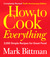 How to Cook Everything: 2,000 Simple Recipes for Great Food (Hardcover)