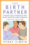The Birth Partner - Revised 4th Edition: A Complete Guide to Childbirth for Dads, Doulas, and All Other Labor Companions