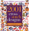 2001 Cross Stitch Designs:: The Essential Reference Book (Better Homes and Gardens) 2001 Cross Stitch Designs:: The Essential Reference Book (Better Homes and Gardens)