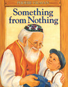 Something From Nothing by Phoebe Gilman
