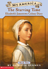 The Starving Time (My America: Elizabeth's Jamestown Colony Diary, #2) The Starving Time (My America: Elizabeth's Jamestown Colony Diary, #2)