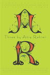 Three by Atiq Rahimi: Earth and Ashes, A Thousand Rooms of Dream and Fear, The Patience Stone Three by Atiq Rahimi: Earth and Ashes, A Thousand Rooms of Dream and Fear, The Patience Stone
