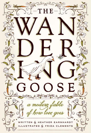 The Wandering Goose: A Modern Fable of How Love Goes