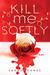 Kill Me Softly (Paperback)