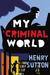 My Criminal World by Henry Sutton