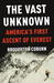 The Vast Unknown by Broughton Coburn