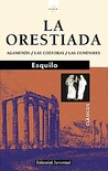 La Orestiada: Agamenón/Las Coéforas/Las Euménides