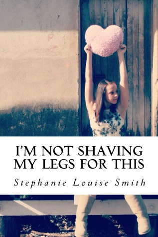 I'm Not Shaving My Legs for This