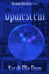 Opalescent (Harmony Run, #2) Opalescent (Harmony Run, #2)