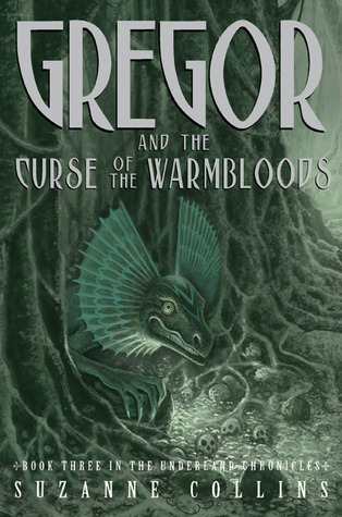 Gregor and the Curse of the Warmbloods (Underland Chronicles, #3)