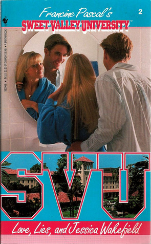 Love, Lies, and Jessica Wakefield (Sweet Valley University #2)