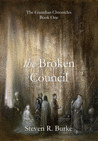 The Broken Council by Steven R. Burke
