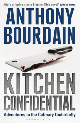 Kitchen Confidential by Anthony Bourdain Kitchen Confidential by Anthony Bourdain