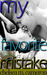 My Favorite Mistake (My Favorite Mistake, #1)
