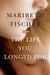 The Life You Longed For: A Novel (ebook)