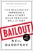 Bailout: An Inside Account of How Washington Abandoned Main Street While Rescuing Wall Street (Kindle Edition)