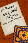 A Purple and Gold Afghan and other stories