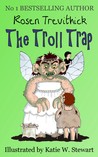 The Troll Trap The Troll Trap