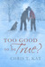 Too Good to Be True? by Chris T. Kat Too Good to Be True? by Chris T. Kat