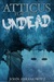 Atticus for the Undead (Kindle Edition)