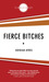 Fierce Bitches by Jedidiah Ayres