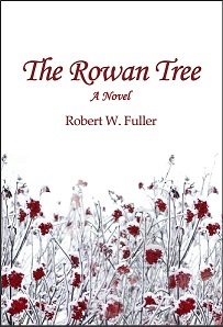 The Rowan Tree by Robert W. Fuller The Rowan Tree by Robert W. Fuller