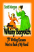 How To Be A Whiny Beeyotch by Scott Morgan How To Be A Whiny Beeyotch by Scott Morgan