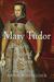 Mary Tudor: Princess, Bastard, Queen (ebook)