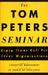 The Tom Peters Seminar: Crazy Times Call for Crazy Organizations (ebook)
