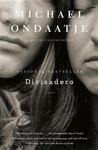 Divisadero Divisadero Divisadero by Michael Ondaatje