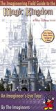 The Imagineering Field Guide to Magic Kingdom at Walt Disney ... by Alex Wright The Imagineering Field Guide to Magic Kingdom at Walt Disney ... by Alex Wright