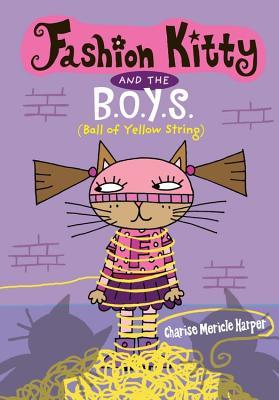 Fashion Kitty and the B.O.Y.S.: (Ball of Yellow String)