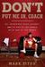 Don't Put Me In, Coach: My Incredible NCAA Journey from the End of the Bench to the End of the Bench (ebook)